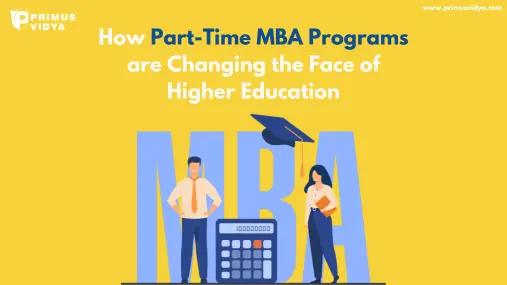 How Part-Time MBA Programs are Changing the Face of Higher Education